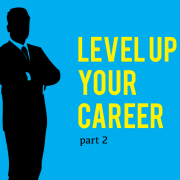 How to Take Your IT Career to the Next Level — Part II