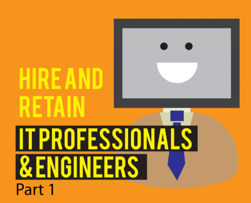 How to Hire and Retain Top IT Professionals and Engineers - Part I